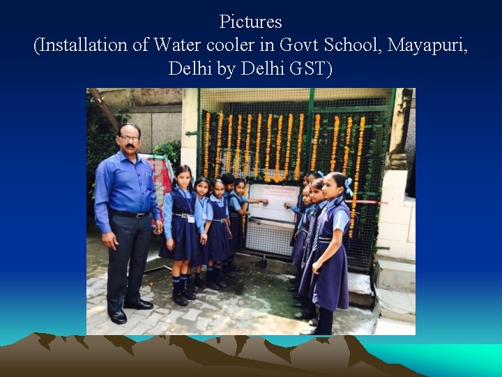 Pictures (Installation of Water cooler in Govt School, Mayapuri, Delhi by Delhi GST) 