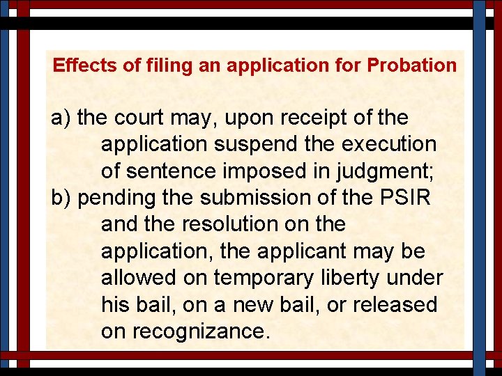 Effects of filing an application for Probation a) the court may, upon receipt of
