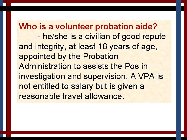Who is a volunteer probation aide? - he/she is a civilian of good repute