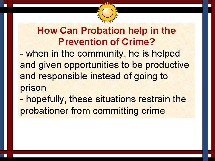 How Can Probation help in the Prevention of Crime? - when in the community,