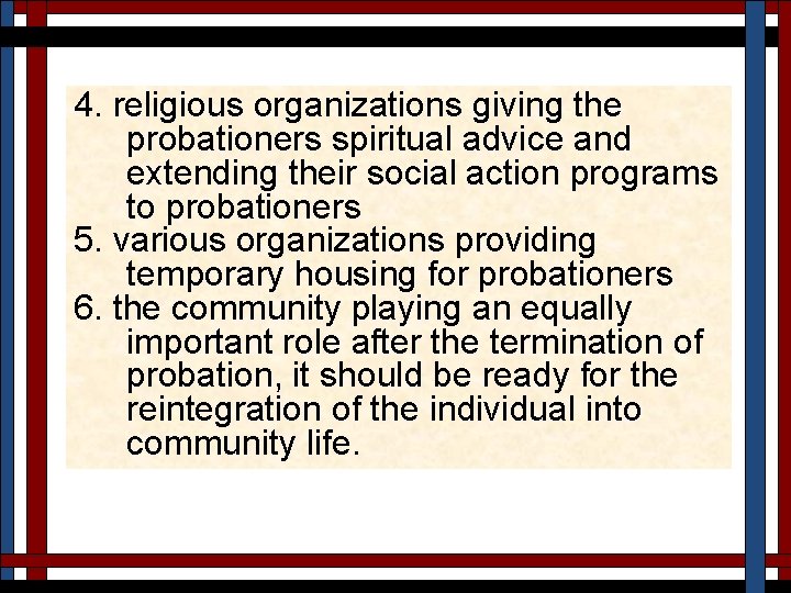 4. religious organizations giving the probationers spiritual advice and extending their social action programs
