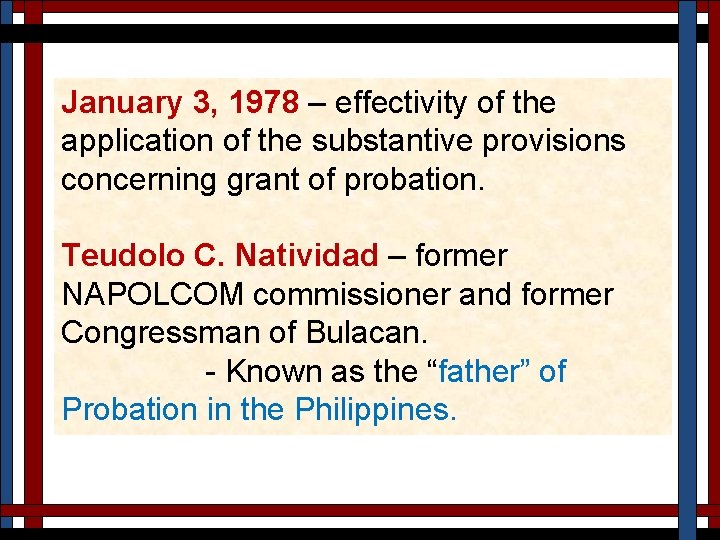 January 3, 1978 – effectivity of the application of the substantive provisions concerning grant