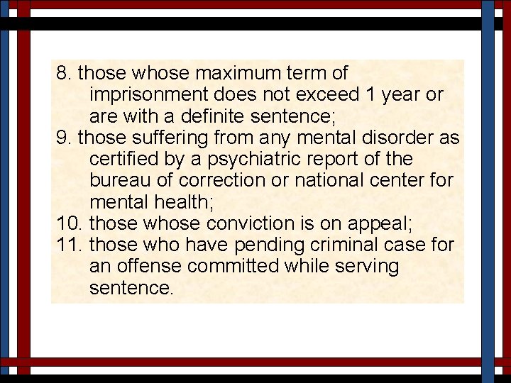 8. those whose maximum term of imprisonment does not exceed 1 year or are