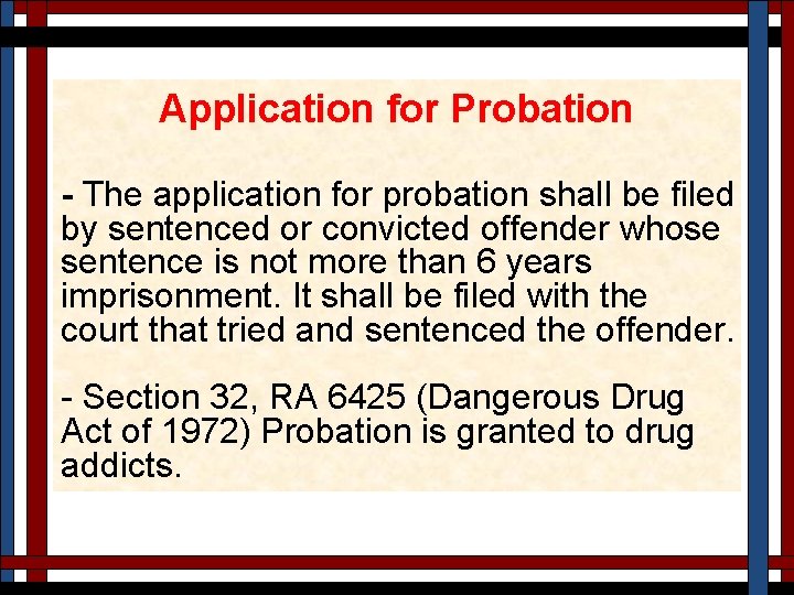 Application for Probation - The application for probation shall be filed by sentenced or
