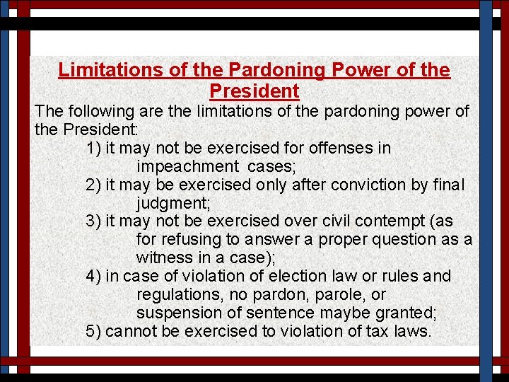 Limitations of the Pardoning Power of the President The following are the limitations of