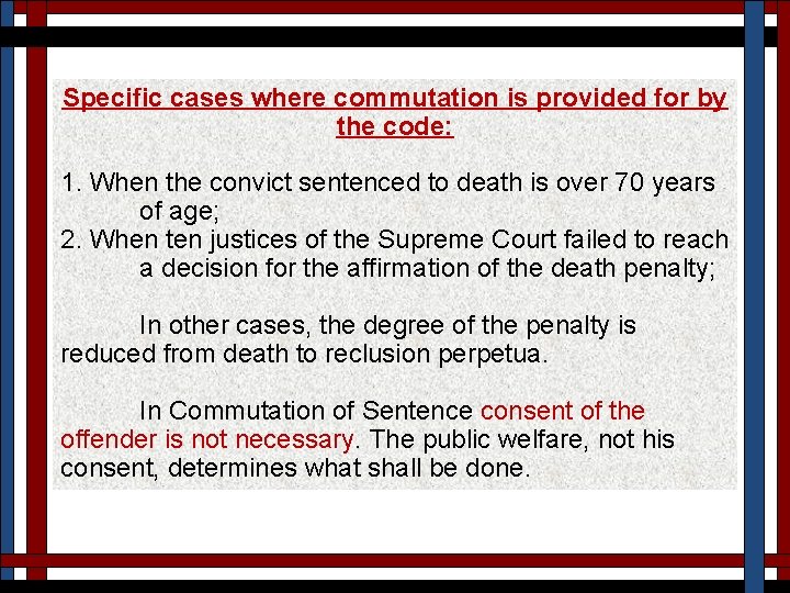 Specific cases where commutation is provided for by the code: 1. When the convict