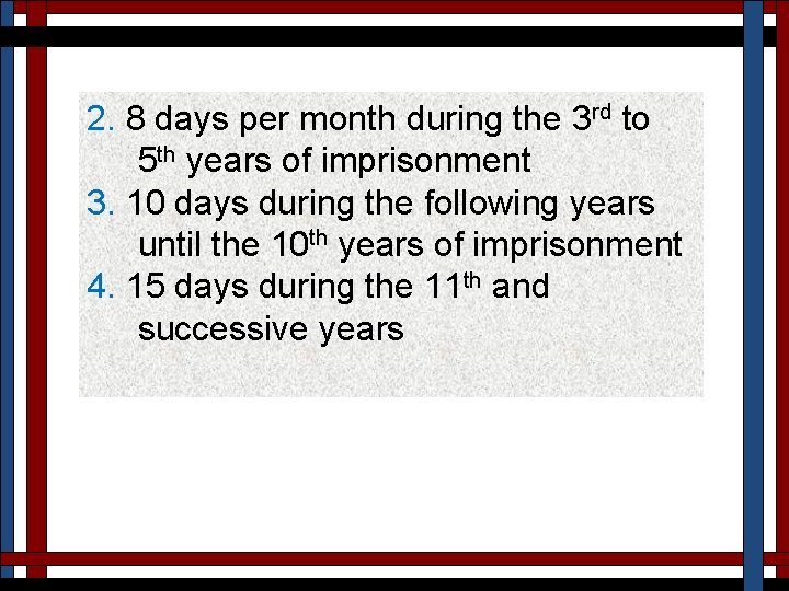 2. 8 days per month during the 3 rd to 5 th years of