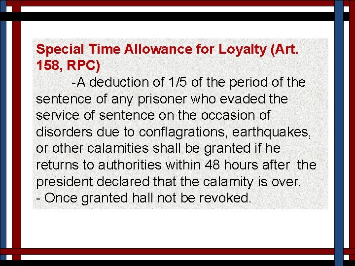 Special Time Allowance for Loyalty (Art. 158, RPC) -A deduction of 1/5 of the