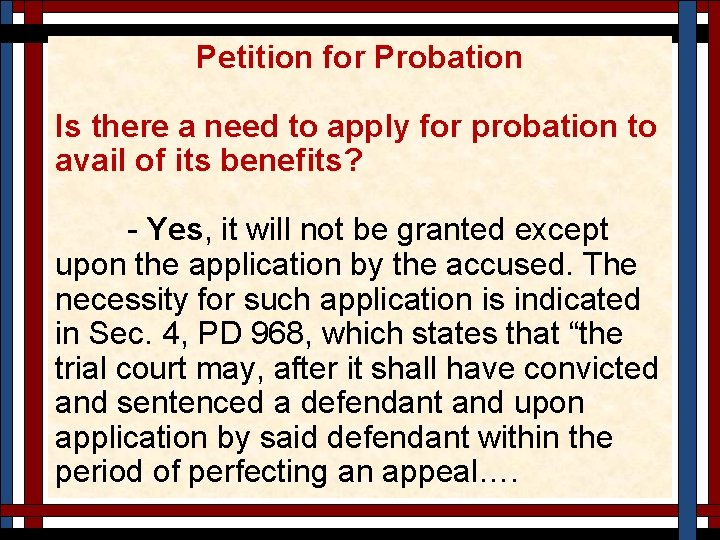 Petition for Probation Is there a need to apply for probation to avail of