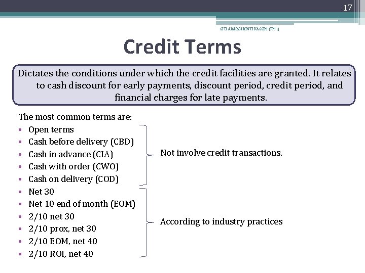 17 SITI AISHAH BINTI KASSIM (FM 1) Credit Terms Dictates the conditions under which