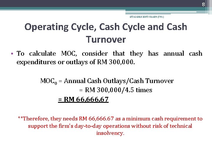 8 SITI AISHAH BINTI KASSIM (FM 1) Operating Cycle, Cash Cycle and Cash Turnover