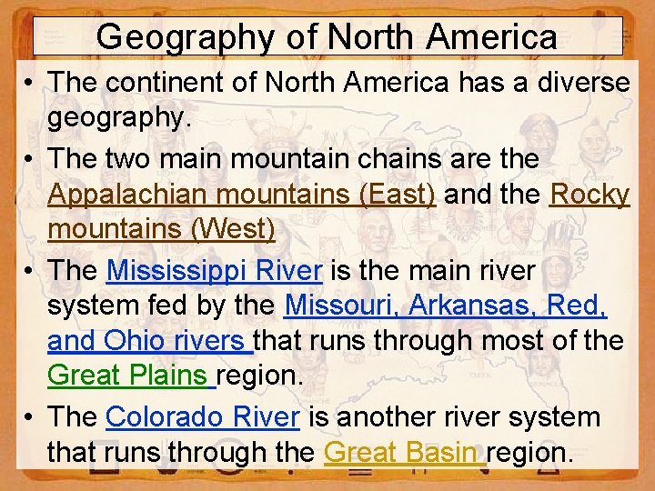 Geography of North America • The continent of North America has a diverse geography.