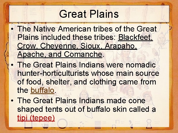 Great Plains • The Native American tribes of the Great Plains included these tribes: