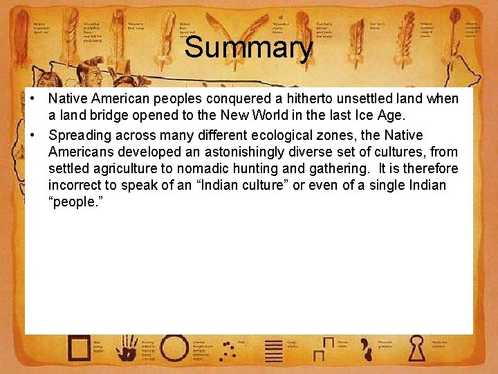 Summary • Native American peoples conquered a hitherto unsettled land when a land bridge