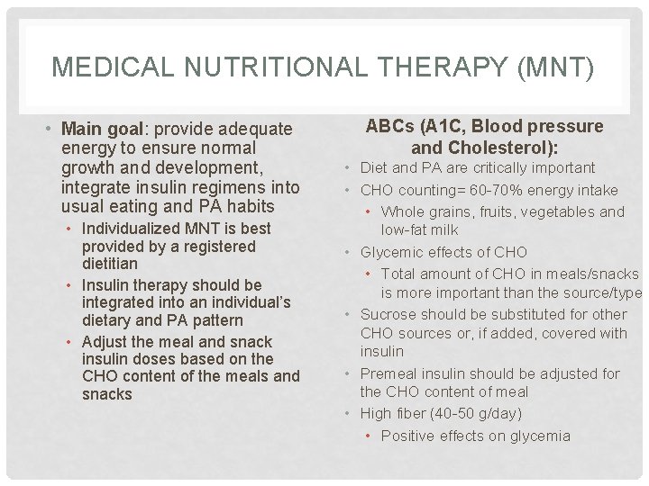 MEDICAL NUTRITIONAL THERAPY (MNT) • Main goal: provide adequate energy to ensure normal growth