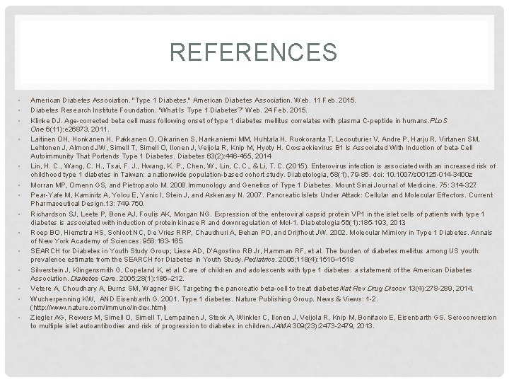REFERENCES • • • • American Diabetes Association. "Type 1 Diabetes. " American Diabetes