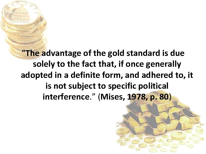 “The advantage of the gold standard is due solely to the fact that, if