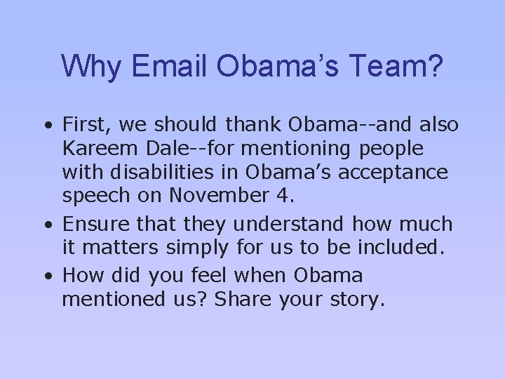 Why Email Obama’s Team? • First, we should thank Obama--and also Kareem Dale--for mentioning