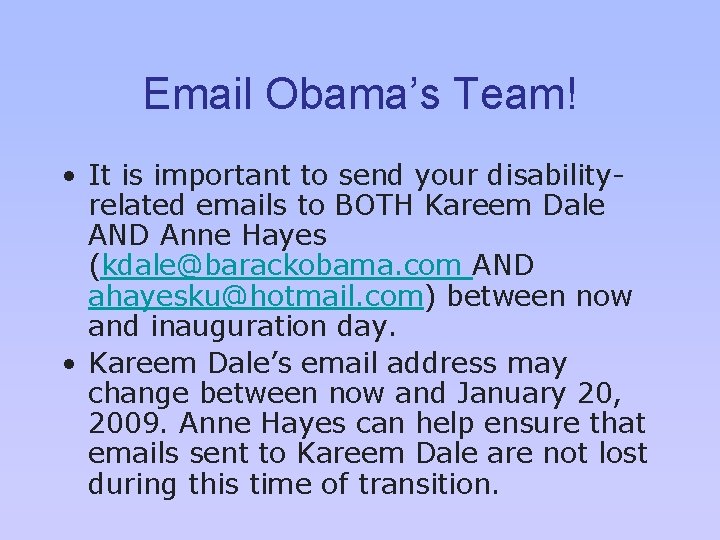 Email Obama’s Team! • It is important to send your disabilityrelated emails to BOTH