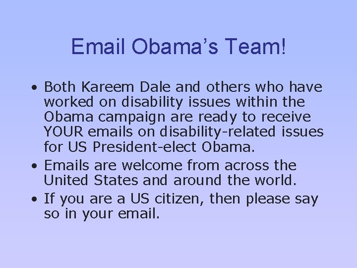 Email Obama’s Team! • Both Kareem Dale and others who have worked on disability