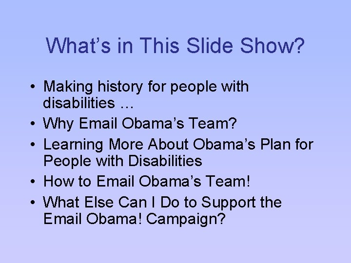 What’s in This Slide Show? • Making history for people with disabilities … •