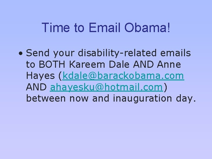 Time to Email Obama! • Send your disability-related emails to BOTH Kareem Dale AND