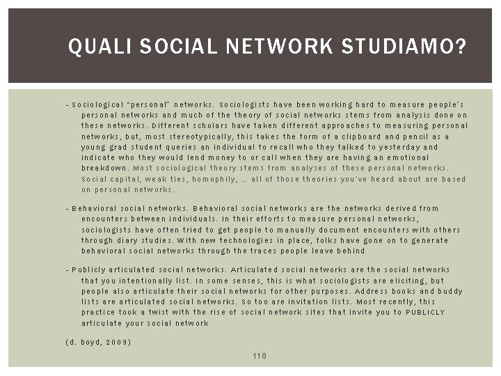QUALI SOCIAL NETWORK STUDIAMO? - Sociological “personal” networks. Sociologists have been working hard to