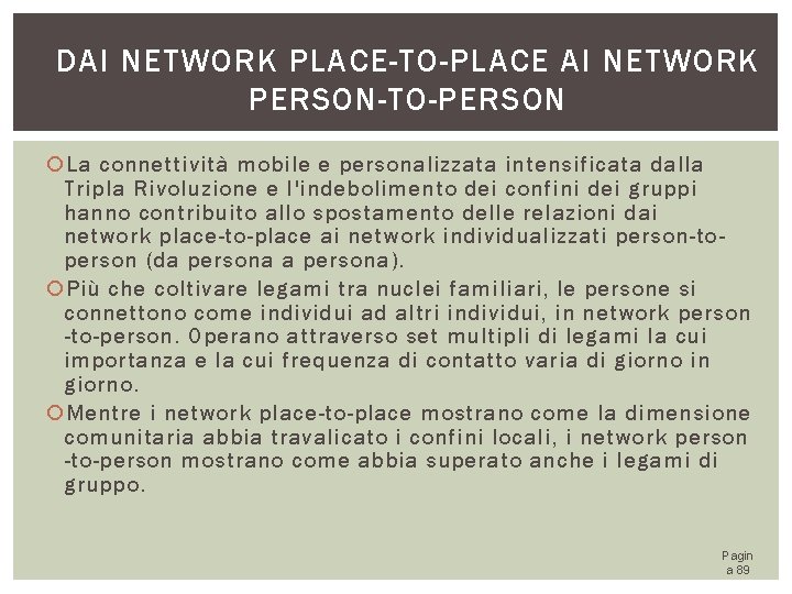 DAI NETWORK PLACE-TO-PLACE AI NETWORK PERSON-TO-PERSON La connettività mobile e personalizzata intensificata dalla Tripla