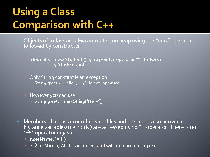 Using a Class Comparison with C++ Objects of a class are always created on