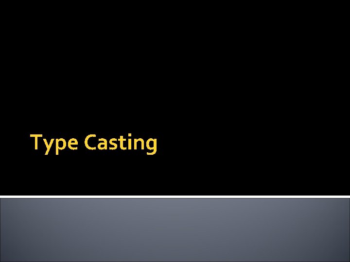Type Casting 