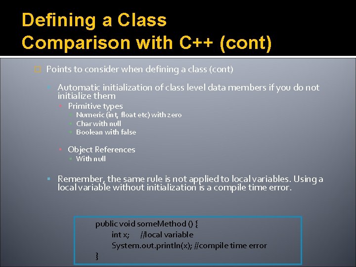 Defining a Class Comparison with C++ (cont) � Points to consider when defining a