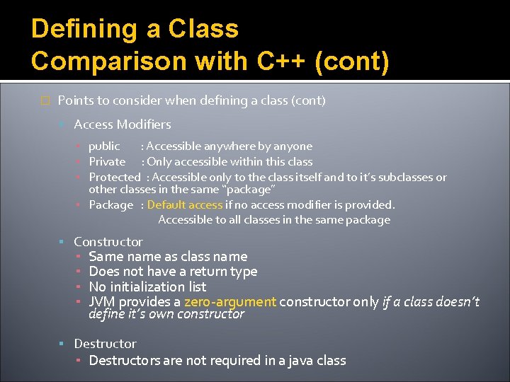 Defining a Class Comparison with C++ (cont) � Points to consider when defining a