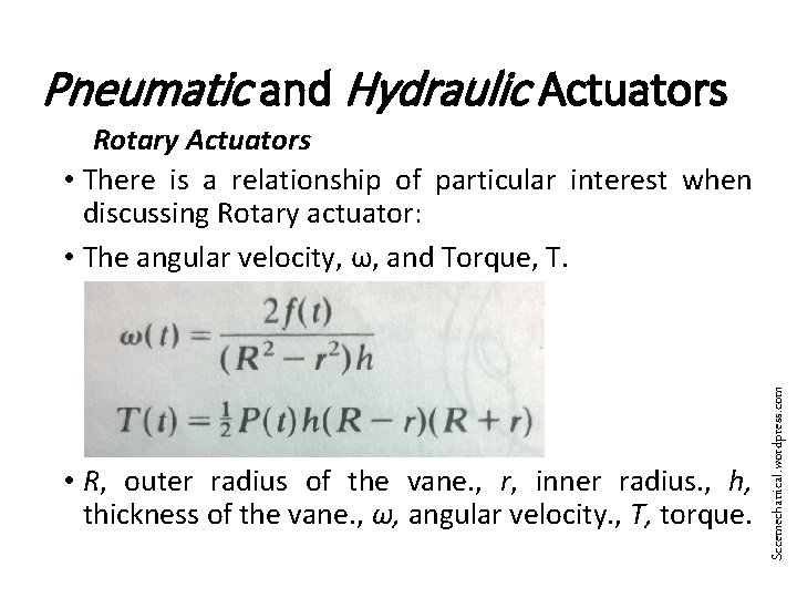 Pneumatic and Hydraulic Actuators • R, outer radius of the vane. , r, inner