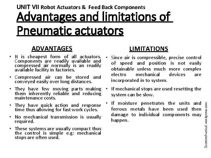 UNIT VII Robot Actuators & Feed Back Components Advantages and limitations of Pneumatic actuators