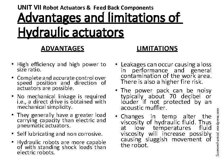 UNIT VII Robot Actuators & Feed Back Components Advantages and limitations of Hydraulic actuators
