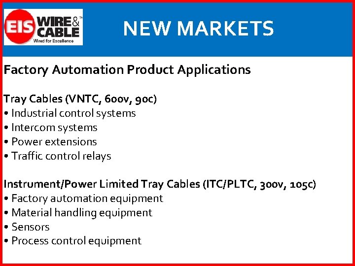 NEW MARKETS Factory Automation Product Applications Tray Cables (VNTC, 600 v, 90 c) •