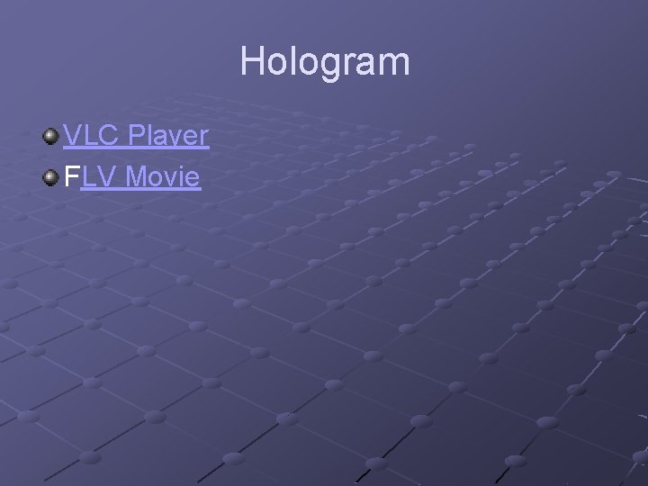 Hologram VLC Player FLV Movie 