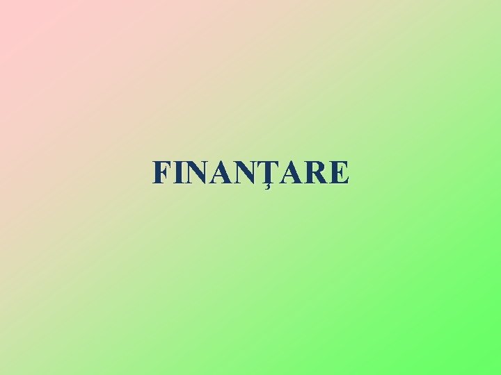 FINANŢARE 