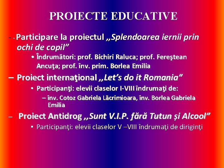 PROIECTE EDUCATIVE - - Participare la proiectul , , Splendoarea iernii prin ochi de