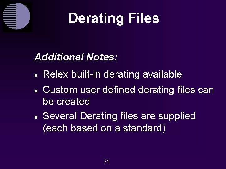 Derating Files Additional Notes: · · · Relex built-in derating available Custom user defined