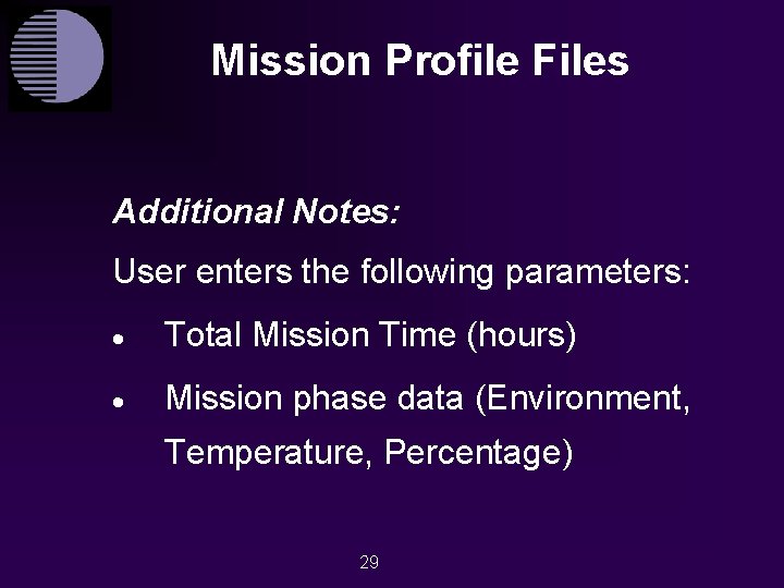 Mission Profile Files Additional Notes: User enters the following parameters: · Total Mission Time