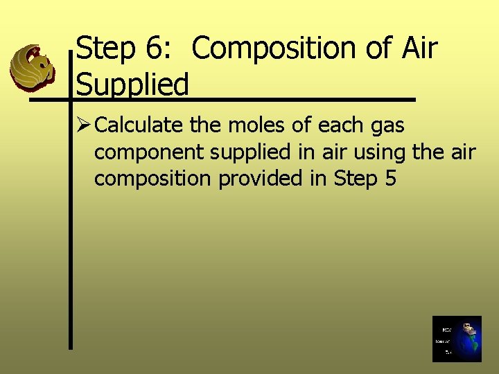 Step 6: Composition of Air Supplied Ø Calculate the moles of each gas component