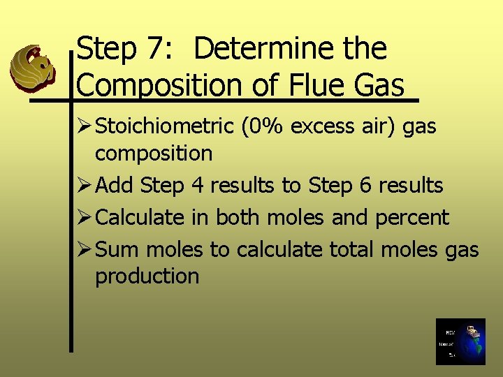 Step 7: Determine the Composition of Flue Gas Ø Stoichiometric (0% excess air) gas