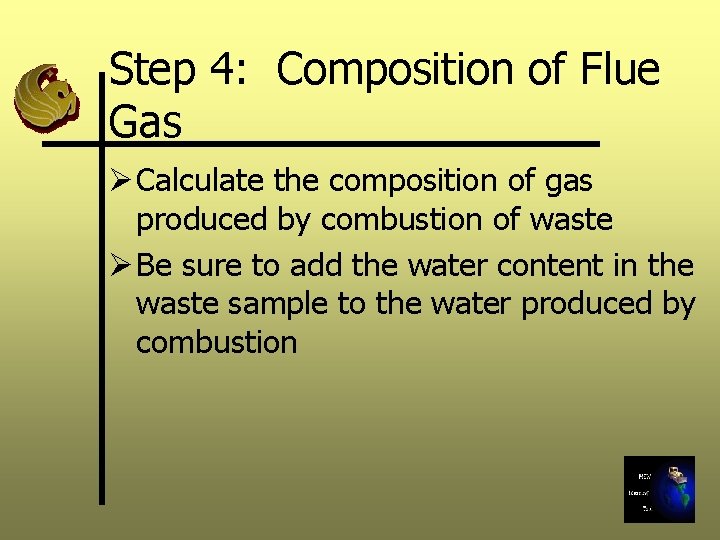 Step 4: Composition of Flue Gas Ø Calculate the composition of gas produced by