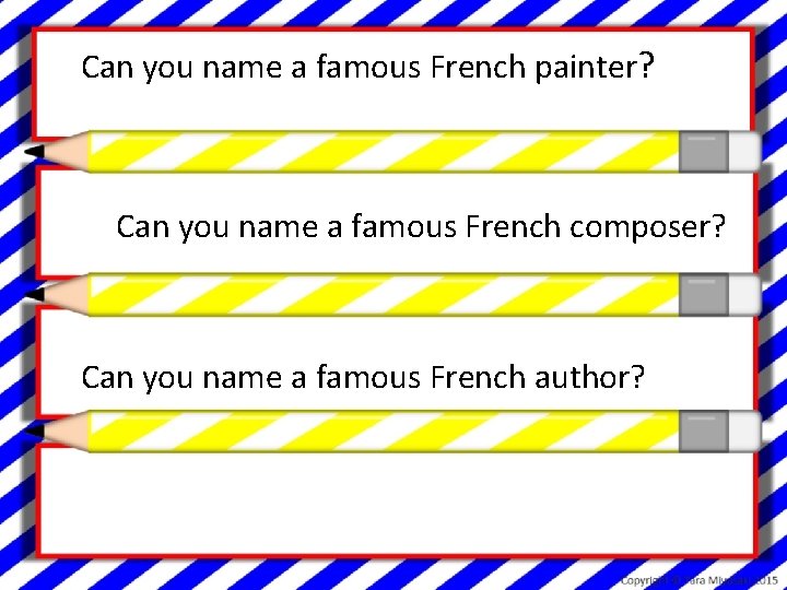 Can you name a famous French painter? Can you name a famous French composer?