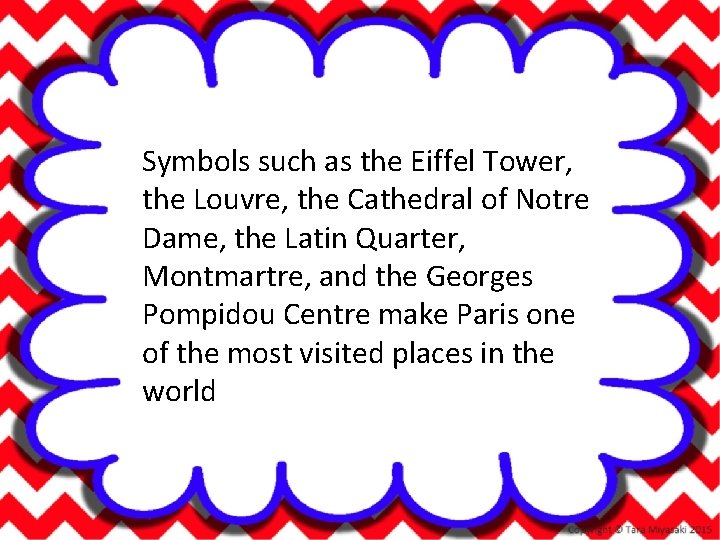 Symbols such as the Eiffel Tower, the Louvre, the Cathedral of Notre Dame, the