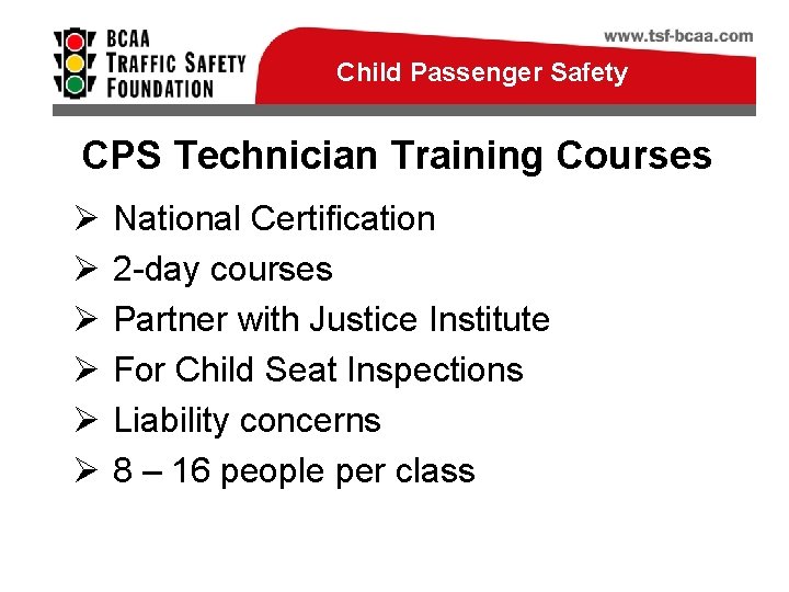 Child Passenger Safety CPS Technician Training Courses Ø Ø Ø National Certification 2 -day