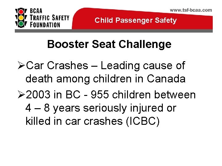 Child Passenger Safety Booster Seat Challenge ØCar Crashes – Leading cause of death among