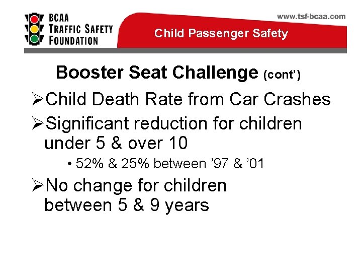 Child Passenger Safety Booster Seat Challenge (cont’) ØChild Death Rate from Car Crashes ØSignificant