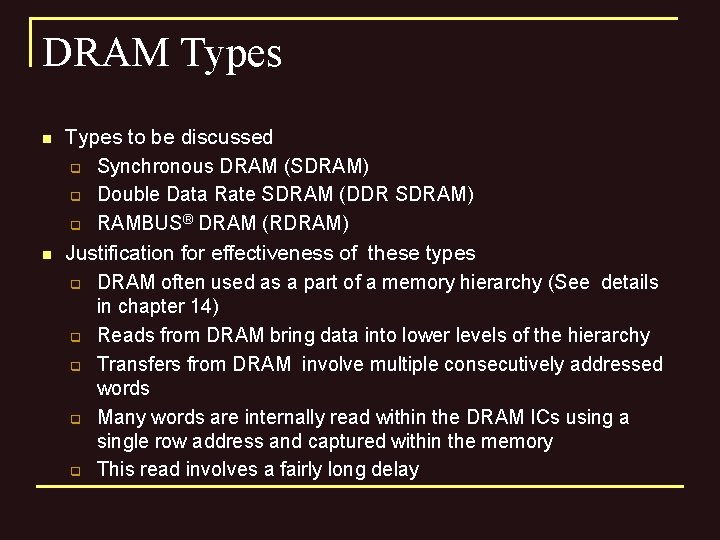 DRAM Types n n Types to be discussed q Synchronous DRAM (SDRAM) q Double